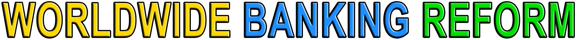 WORLDWIDE BANKING REFORM